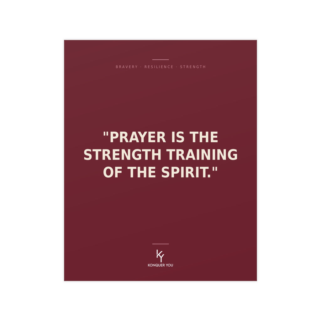 Konquer You | Prayer Is the Strength Training of the Spirit Poster | Motivational Wall Art