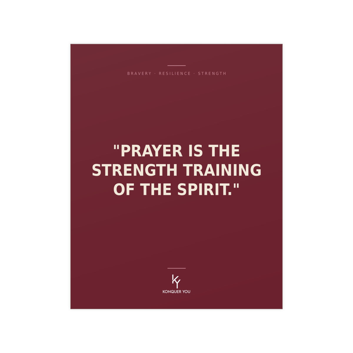 Konquer You | Prayer Is the Strength Training of the Spirit Poster | Motivational Wall Art