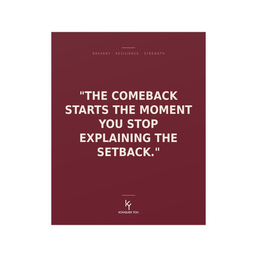 Konquer You | Motivational Quote Poster 'The Comeback Starts the Moment' Poster | Vertical & Horizontal