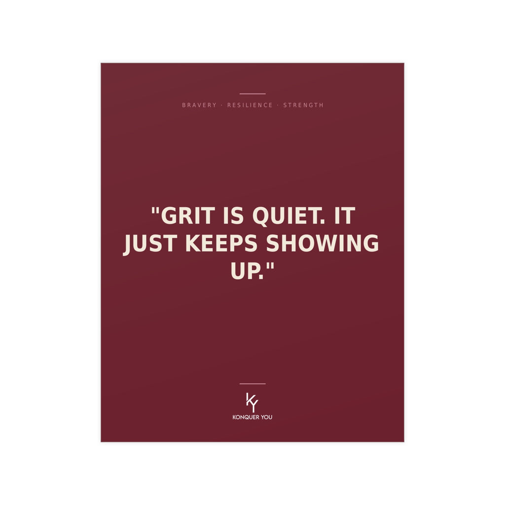 Konquer You | Grit Is Quiet Inspirational Quote Poster | Motivational Wall Poster