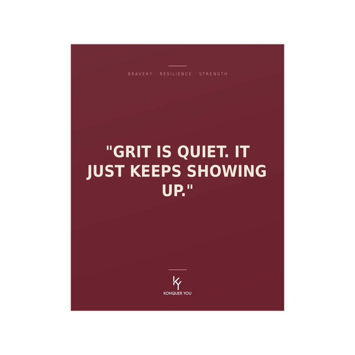 Konquer You | Grit Is Quiet Inspirational Quote Poster | Motivational Wall Poster