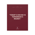 Konquer You | Motivational Quote Poster Today's Excuse Is Tomorrow's Regret Poster | Inspirational Wall Art