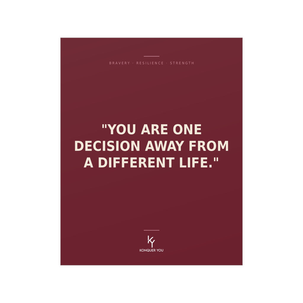 Konquer You | You Are One Decision Away From A Different Life Poster | Motivational Quote Wall Art