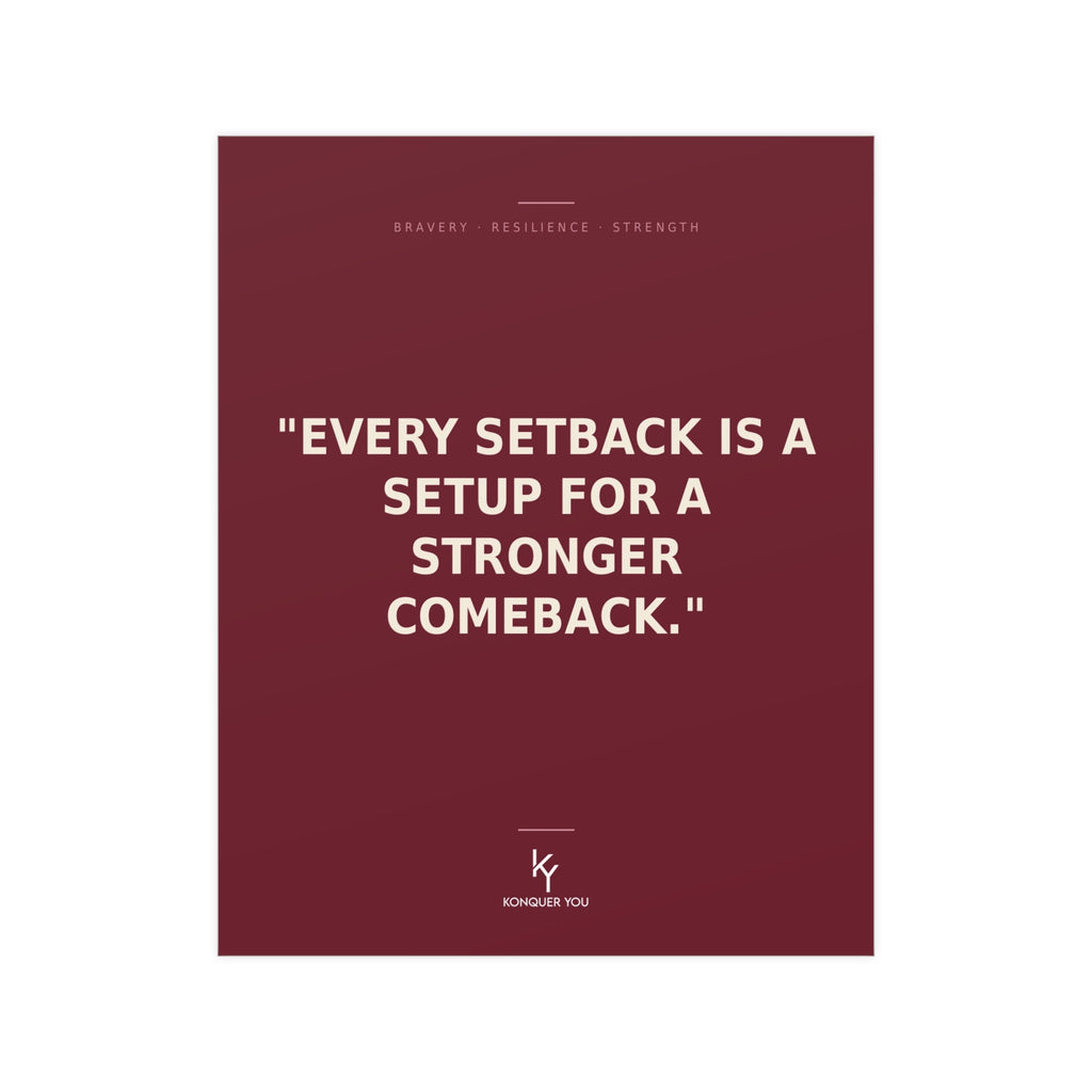 Konquer You | Every setback is a setup for a stronger comeback Poster | Motivational Wall Art