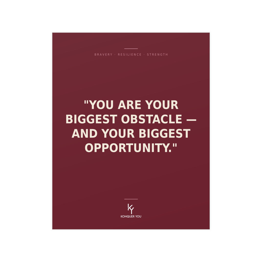 Konquer You | Motivational Quote Poster | You Are Your Biggest Obstacle — Inspirational Wall Art