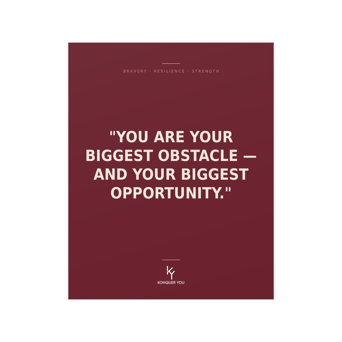 Konquer You | Motivational Quote Poster | You Are Your Biggest Obstacle — Inspirational Wall Art