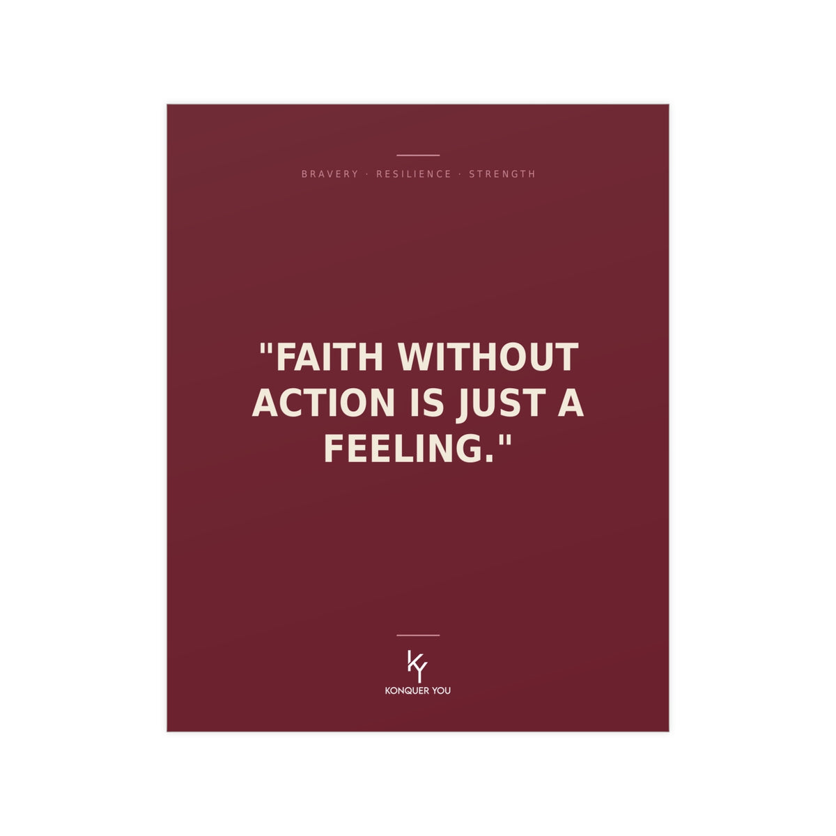 Konquer You | Faith Without Action Quote Poster | Motivational Wall Art, Maroon Typography