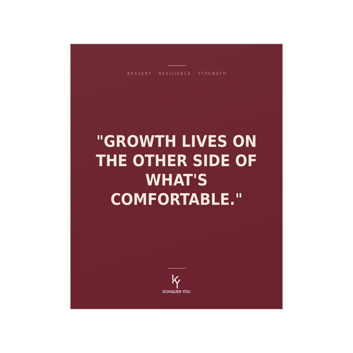 Konquer You | Growth Lives On The Other Side Motivational Poster