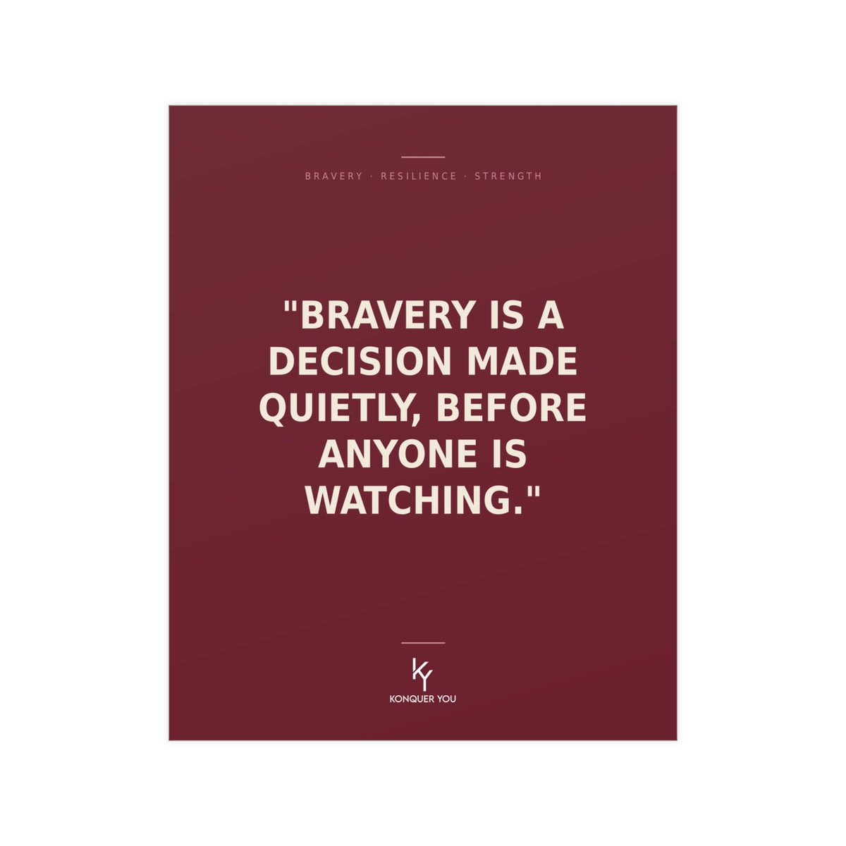 Konquer You | Bravery Quote Poster | Motivational Wall Art, Typography Print