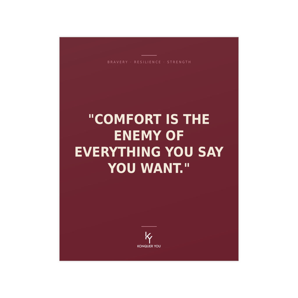 Konquer You | Comfort Is The Enemy Quote Poster | Motivational Poster