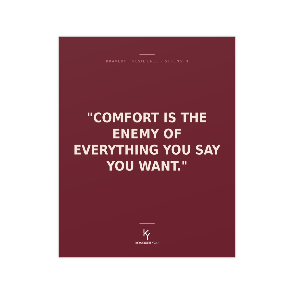 Konquer You | Comfort Is The Enemy Quote Poster | Motivational Poster
