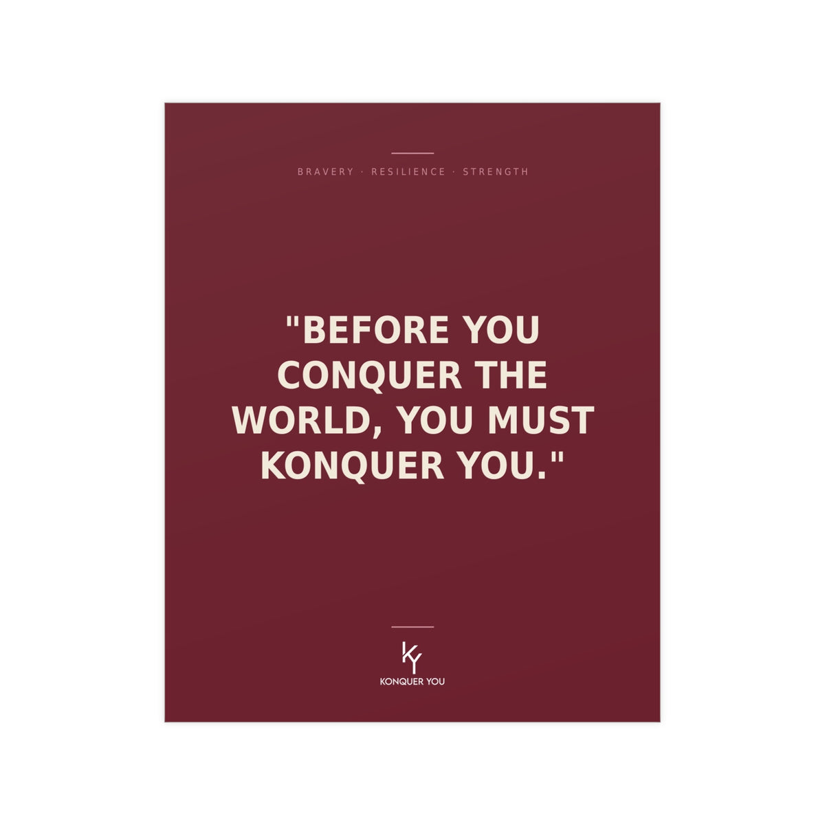 Konquer You | Motivational Quote Poster "Before You Conquer the World" | Inspirational Poster