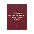 Konquer You | Motivational Quote Poster "The Mirror Doesn't Lie" Poster | Matte Vertical Horizontal